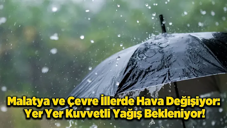 Malatya Ve Bölge Genelinde Sağanak Yağış ve Çığ Riski: Meteoroloji’den Uyarı!