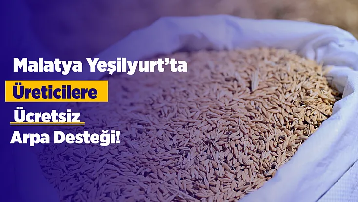 Malatya Yeşilyurt’ta 150 Dönümlük Arpa Hasadı Tamamlandı! Ürünler Üreticilere Dağıtılacak