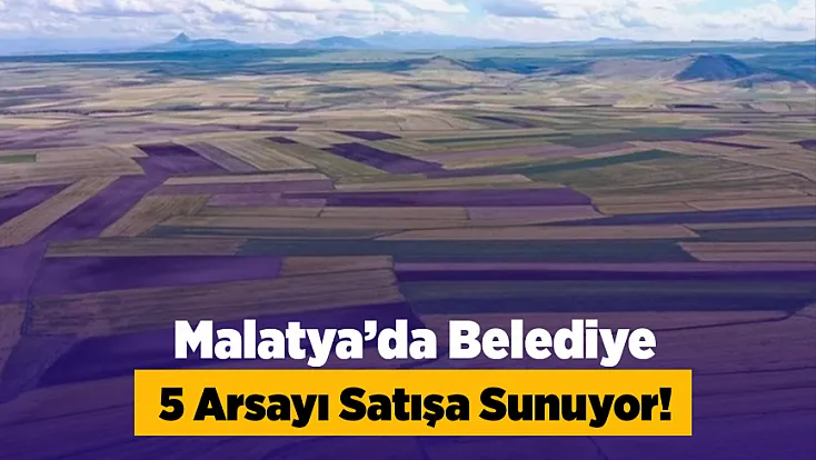 Malatya Yeşilyurt’ta 5 Arsa İçin İhale Takvimi Açıklandı