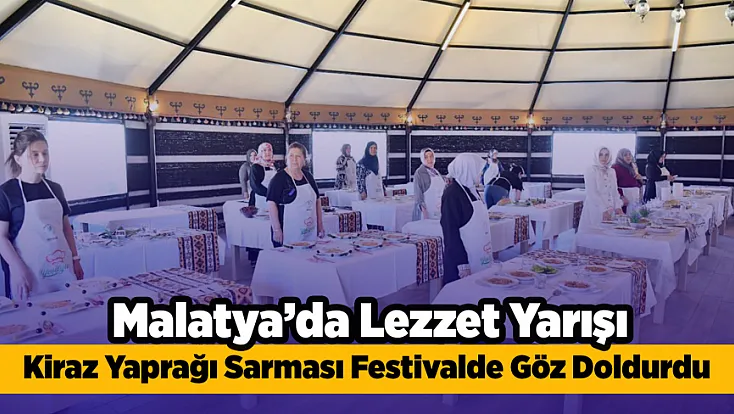 Malatya Yeşilyurt’ta Coğrafi İşaretli Kiraz Yaprağı Sarması Yarışması İlgi Odağı Oldu!