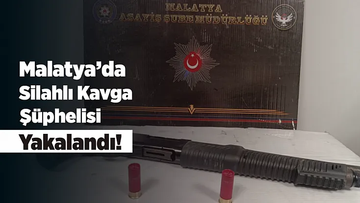 Malatya Yeşilyurt’ta Silahlı Kavga Şüphelisi Ruhsatsız Tüfekle Yakalandı!