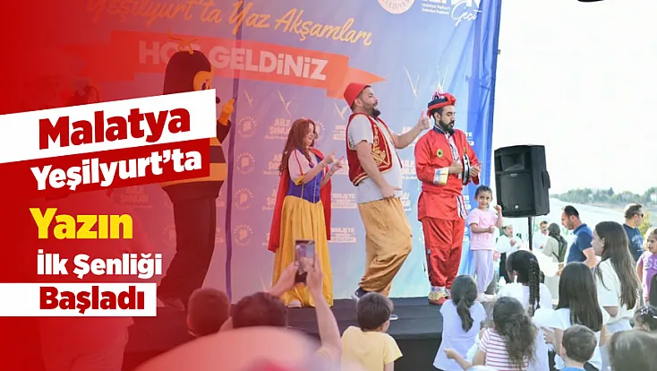 Malatya Yeşilyurt’ta Yaz Coşkusu Başladı! Beylerderesi’nde Binlerce Kişi Aynı Etkinlikte Buluştu