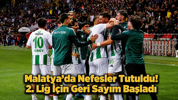 Malatya Yeşilyurtspor Final Maçı Detayları Netleşti!