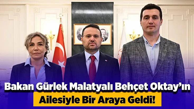 Malatyalı Behçet Oktay Dosyasında Yeni Dönem! Bakan Gürlek Aileyle Görüştü