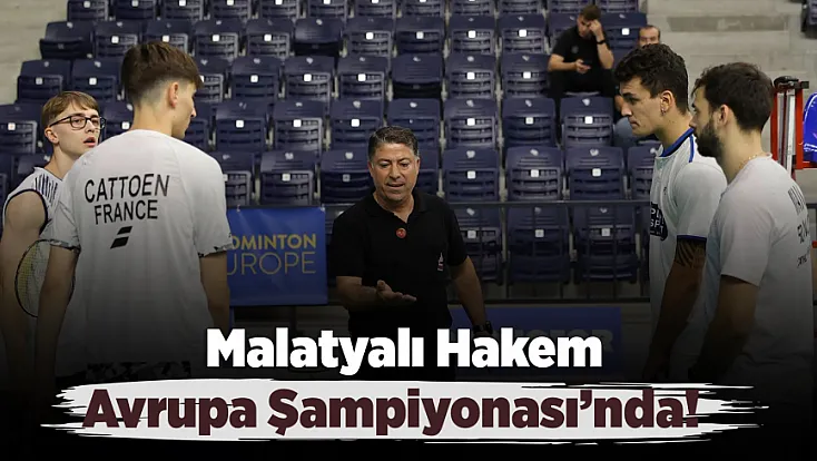Malatyalı Hakem Avrupa Sahnesine Çıkıyor!