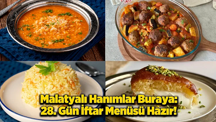 Malatyalı Hanımlar Mutfak Başına! 28. Gün İftar Menüsü Hazır!