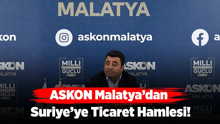 Malatyalı İş İnsanlarından Suriye'ye Ticaret Hamlesi!