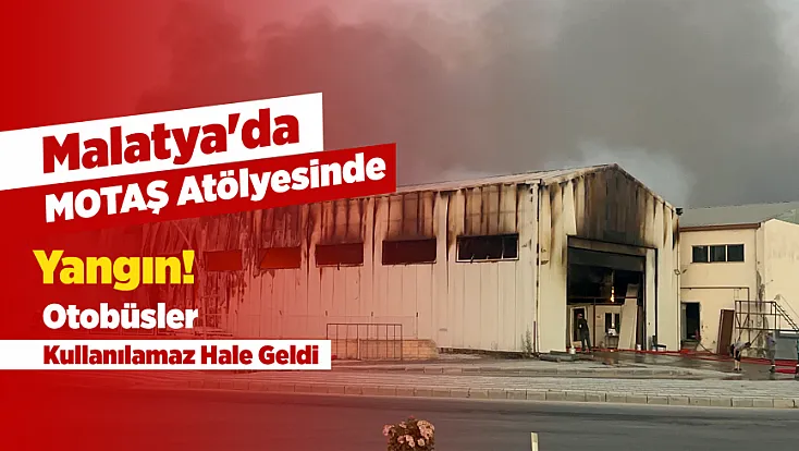 MOTAŞ Bakım Atölyesinde Çıkan Yangında Otobüsler Ve Forklift Yandı!