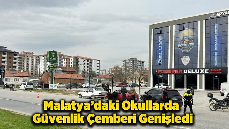 Okullarda Güvenlik Alarmı! Malatya Polisi Eğitim Alanlarını Çember altına Aldı