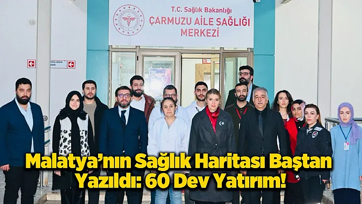 Ölmeztoprak’tan Malatya’ya Sağlık Çıkartması! Hiçbir İlçe Yatırımsız Kalmayacak