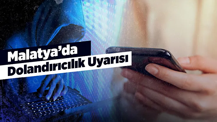 Resmi Kurumun Adını Kullanarak Para İstiyorlar! Malatya’da Soruşturma Başlatıldı