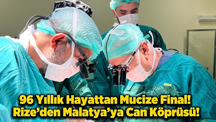 Rize'den Malatya'ya Can Borcu! 96 Yaşındaki Kadından İnanılmaz Veda