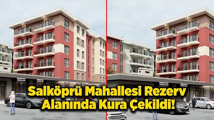 Salköprü Mahallesi Rezerv Alanında Kura Çekildi