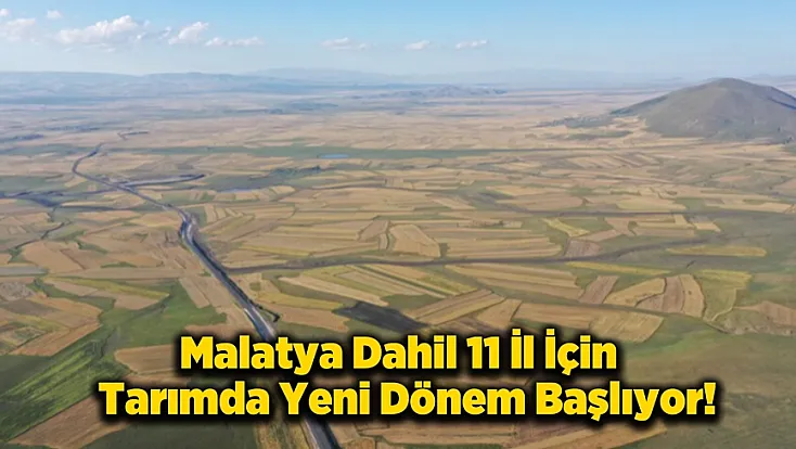 Tarım Alanlarına Milli Koruma! Malatya’yı da Kapsayan Dev Projede İmzalar Atıldı