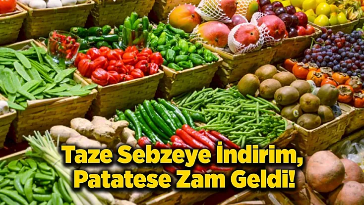 Taze Sebzeye İndirim, Patatese Zam Geldi!