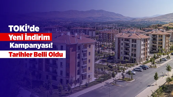 TOKİ Kampanyasının Tarihi Açıklandı! Borcu Olanlar Dikkat