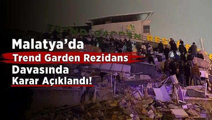 Trend Garden Rezidans Davasında Firari Sanık Hakkında Karar Verildi!