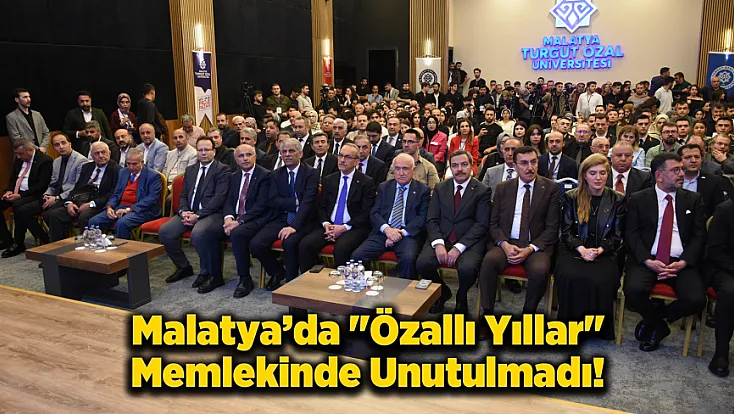 Turgut Özal Memleketi Malatya'da Anıldı!