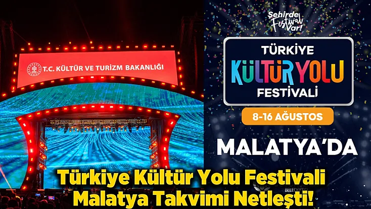 Türkiye Kültür Yolu Festivali’nin Malatya Takvimi Netleşti