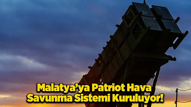 Türkiye'nin Hava Sahası İçin Patriotlar Malatya Yolunda!