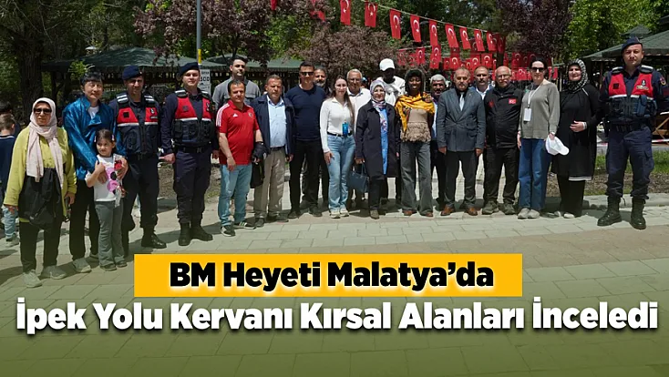 Uluslararası Heyetten Malatya'da  Kırsal Kalkınma ve Mera İncelemesi!