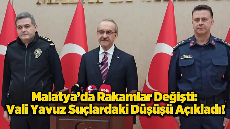 Vali Yavuz Son Verileri Açıkladı! Suç Odaklarına Kırmızı Çizgi Operasyonu