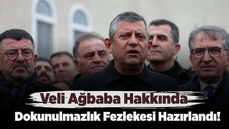 Veli Ağbaba İçin Dokunulmazlık Fezlekesi Hazırlandı!