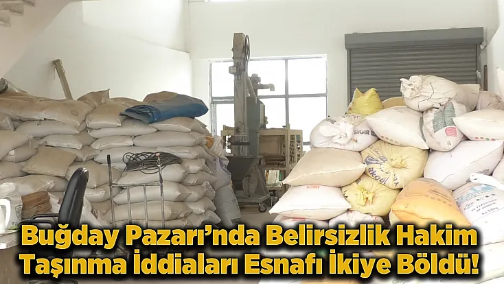 Yeni Yer mi, Mevcut Düzene Devam mı? Malatya Buğday Pazarı’nda Son Durum