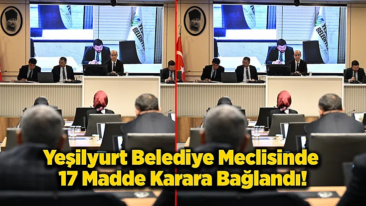Yeşilyurt Belediye Meclisinde 17 Madde Karara Bağlandı