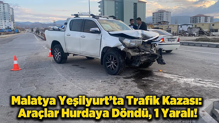 Yeşilyurt'ta Akşam Mesaisi Kazayla Bitti: İki Araç Birbirine Girdi