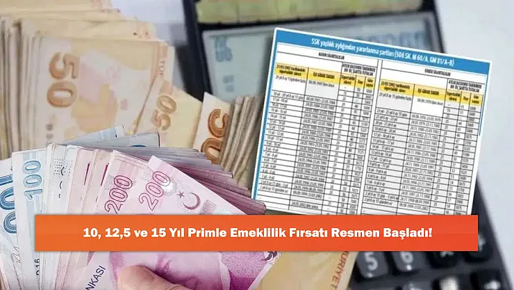 10, 12,5 ve 15 Yıl Primle Emeklilik Fırsatı Resmen Başladı!