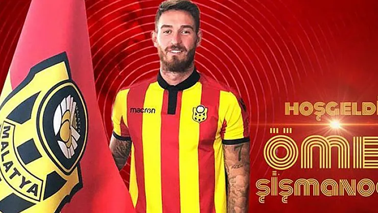 Evkur Yeni Malatyaspor, Ömer Şişmanoğlu'nu kadrosuna kattı
