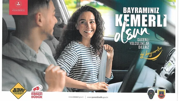 'Bayramınız Kemerli Olsun' sloganı ile kazalara set