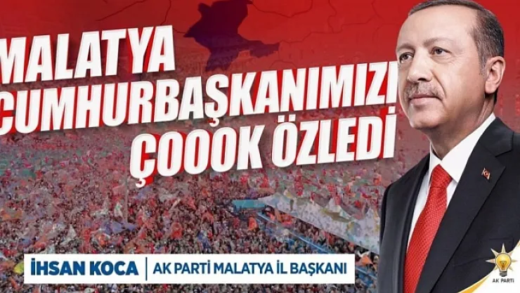 Cumhurbaşkanı Erdoğan 22 Ekim'de Malatya'ya geliyor