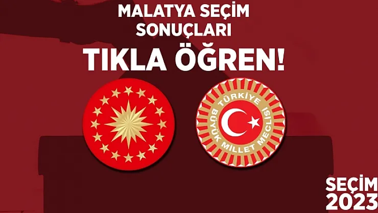 İşte Malatya seçim sonuçları