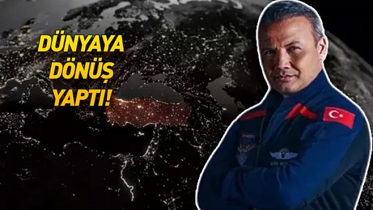 Türk astronot Alper Gezeravcı Dünya'ya döndü