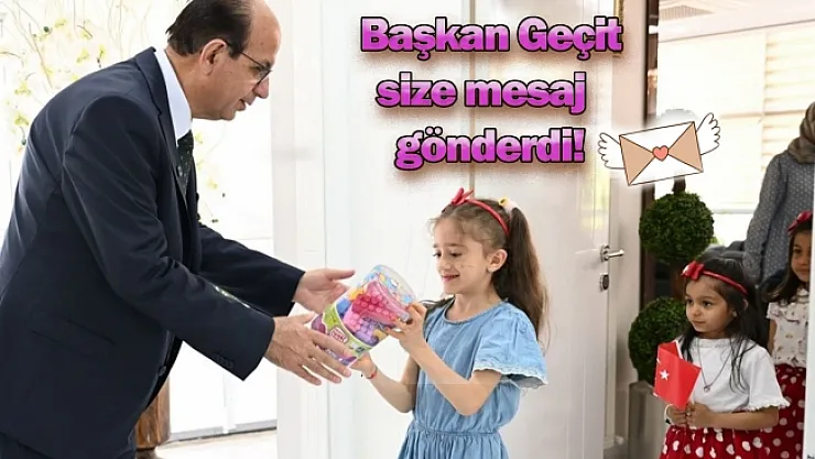 Başkan Geçit'ten size bir mesaj var!
