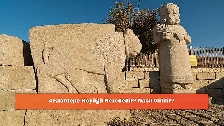 Arslantepe Höyüğü Nerededir? Nasıl Gidilir?