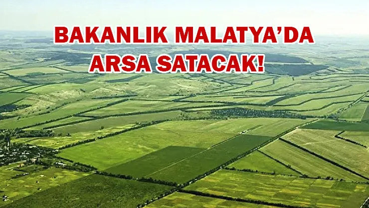 Bakanlık arsa satacak!