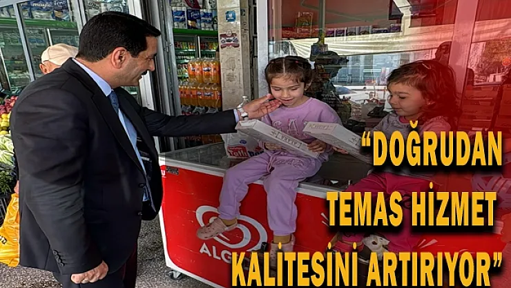 Başkan Taşkın: 'Doğrudan temas hizmet kalitesini artırıyor'