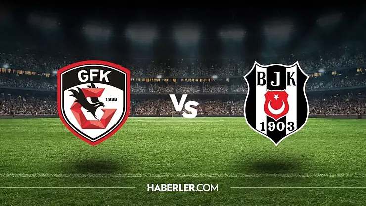 Beşiktaş–Gaziantep FK Kapışması İçin Geri Sayım! Dev Mücadelede Muhtemel 11'ler Belli Oldu