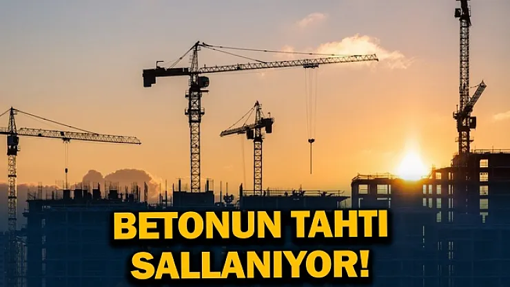 Betonun tahtı sallanıyor!