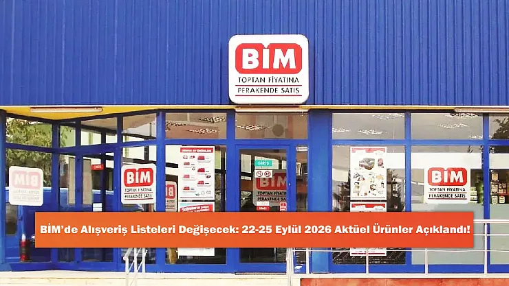 BİM'de Alışveriş Listeleri Değişecek: 22-25 Eylül 2026 Aktüel Ürünler Açıklandı!