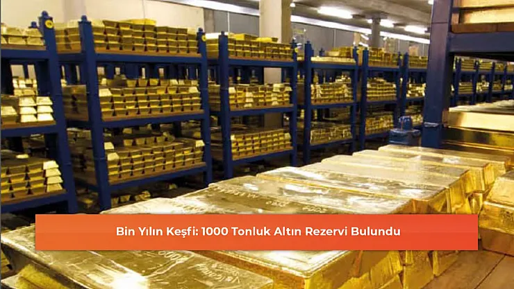 Bin Yılın Keşfi: 1000 Tonluk Altın Rezervi Bulundu