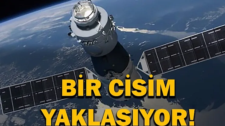Bir cisim yaklaşıyor!