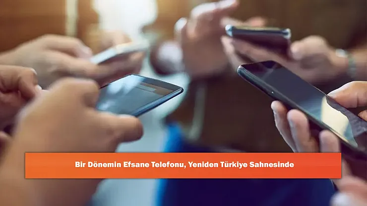 Bir Dönemin Efsane Telefonu, Yeniden Türkiye Sahnesinde