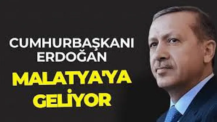 Cumhurbaşkanı Erdoğan'ın Malatya Ziyaretinde Miting Alanı Değişti