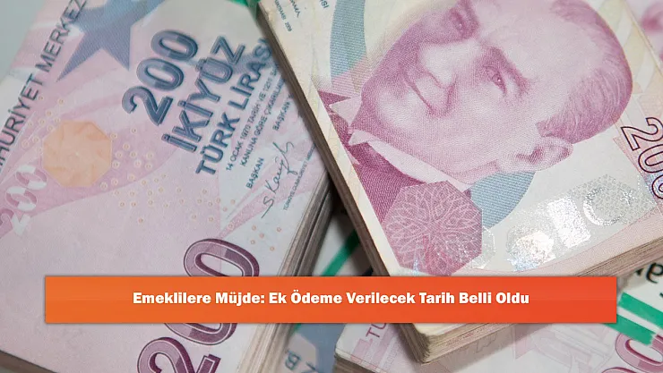 Emeklilere Müjde: Ek Ödeme Verilecek Tarih Belli Oldu