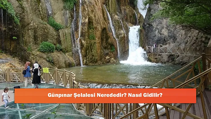 Günpınar Şelalesi Nerededir? Nasıl Gidilir?