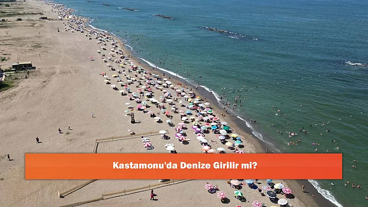 Kastamonu'da Denize Girilir mi?